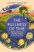 The Fullness of Time: Marking the Day by Birdsong, Blooms, Shadows and Stars by Cathy Haynes