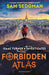 The Forbidden Atlas by Sam Sedgman