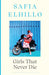 Girls that Never Die by Safia Elhillo