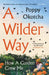 A Wilder Way: How A Garden Grew Me by Poppy Okotcha