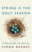 Spring is the Only Season by Simon Barnes