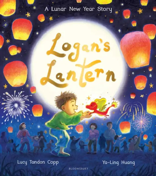 Logan's Lantern: A Heartwarming and Magical Lunar New Year Adventure by Lucy Tandon Copp, Ya-Ling Huang