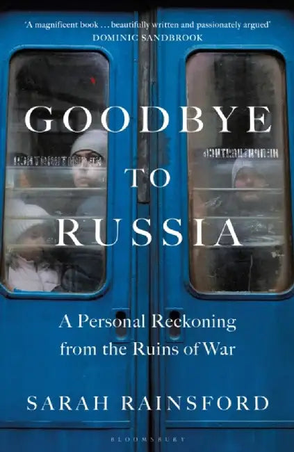 Goodbye to Russia by Sarah Rainsford