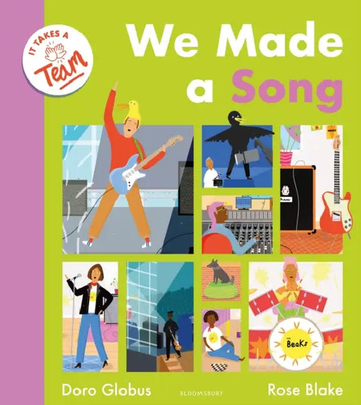 We Made a Song (It Takes a Team): A behind-the-scenes look at the music industry for budding musicians, producers and songwriters! by Doro Globus