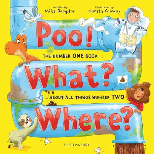 Poo! What? Where?: The Number One Book about All Things Number Two by Mike Rampton, Gareth Conway
