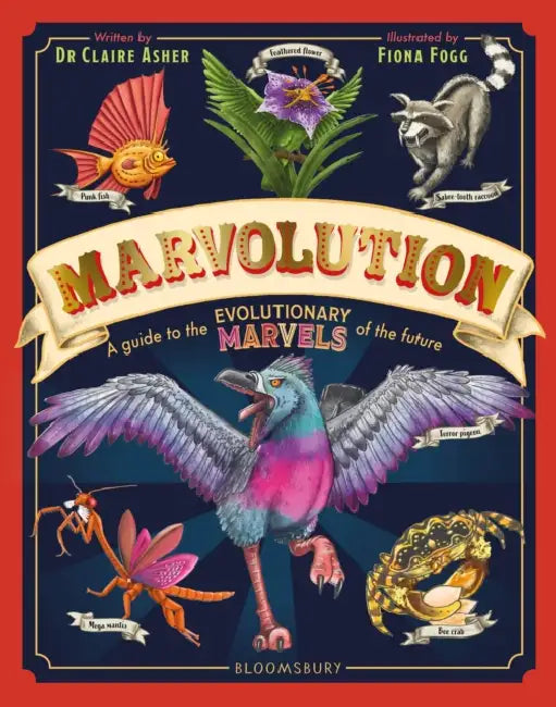 Marvolution: A Guide to the Evolutionary Marvels of the Future by Claire Asher, Fiona Fogg