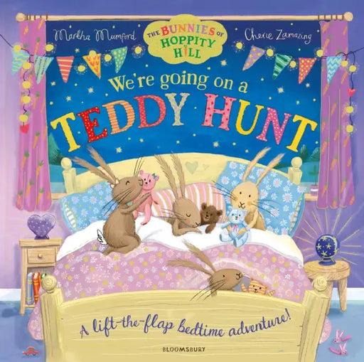 We're Going on a Teddy Hunt: A Bedtime Lift-the-Flap Adventure (The Bunnies of Hoppity Hill) by Martha Mumford
