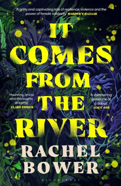 It Comes from the River by Rachel Bower