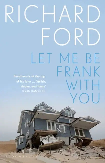 Let Me Be Frank With You by Richard Ford