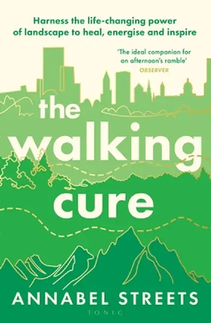 The Walking Cure by Annabel Streets