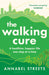 The Walking Cure: A healthier, happier life – one step at a time by Annabel Streets