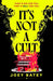 It's Not a Cult: 'Fierce, freewheeling modern folk horror that thrums with originality' Financial Times by Joey Batey