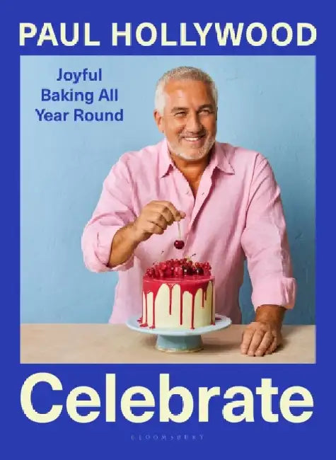 Celebrate by Paul Hollywood
