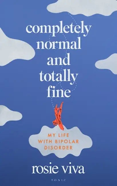 Completely Normal and Totally Fine by Rosie Viva