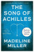 The Song of Achilles by Madeline Miller