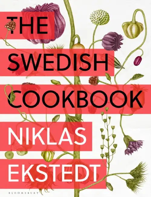 The Swedish Cookbook: Lagom flavours for the modern kitchen by Niklas Ekstedt