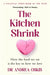 The Kitchen Shrink: How the food we eat is the key to how we love. A FINANCIAL TIMES BOOK OF THE YEAR by Dr Andrea Oskis
