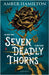 Seven Deadly Thorns: the irresistible enemies-to-lovers romantasy by Amber Hamilton