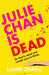 Julie Chan is Dead by Liann Zhang