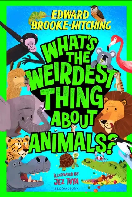 What's the Weirdest Thing About Animals? by Edward (Author) Brooke-Hitching