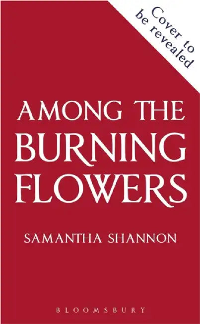 Among the Burning Flowers by Samantha Shannon