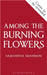 Among the Burning Flowers by Samantha Shannon