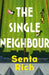 The Single Neighbour by Senta Rich