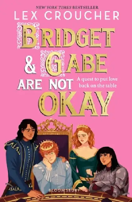 Bridget and Gabe Are Not Okay: the sequel to the YA Book Prize-winning Gwen and Art Are Not in Love by Lex Croucher