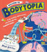 Welcome to Bodytopia by Matt Robertson