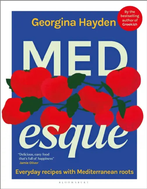 MEDesque: Everyday Recipes with Mediterranean Roots by Georgina Hayden