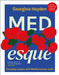 MEDesque: Everyday Recipes with Mediterranean Roots by Georgina Hayden