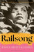 Railsong: A Novel by Rahul Bhattacharya