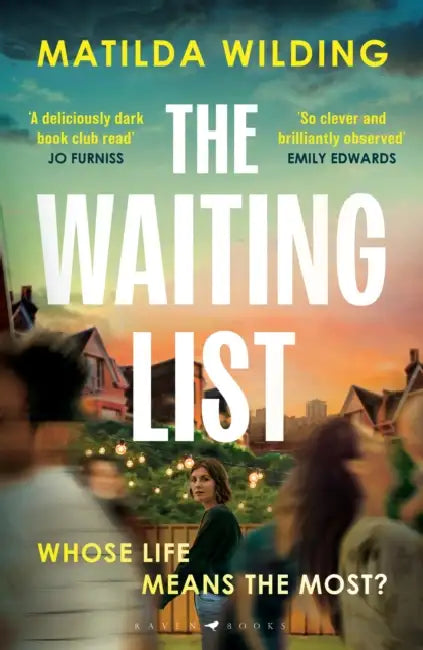The Waiting List: An emotional rollercoaster, an agonising dilemma and a blistering book club debut by Matilda Wilding