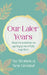 Our Later Years: Shared Wisdom on Ageing Powerfully Together by New Ground