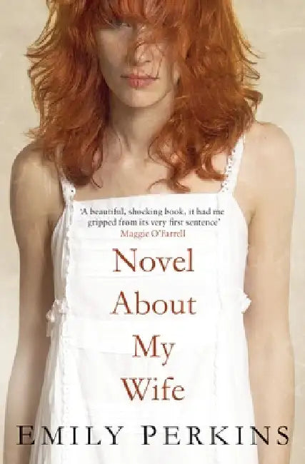 Novel About My Wife by Emily Perkins