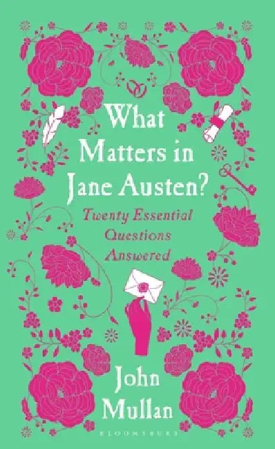 What Matters in Jane Austen? by John Mullan