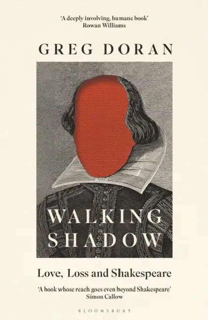 Walking Shadow: Love, Loss and Shakespeare by Greg Doran