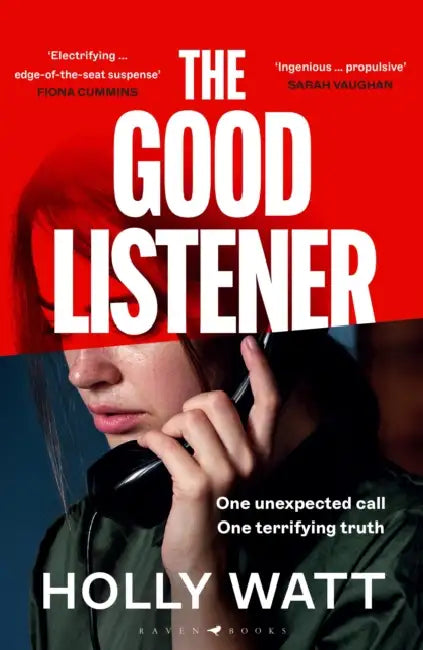 The Good Listener: An electrifying thriller about a mother who must trust an anonymous caller if she is to find the truth about her daughter by Holly Watt