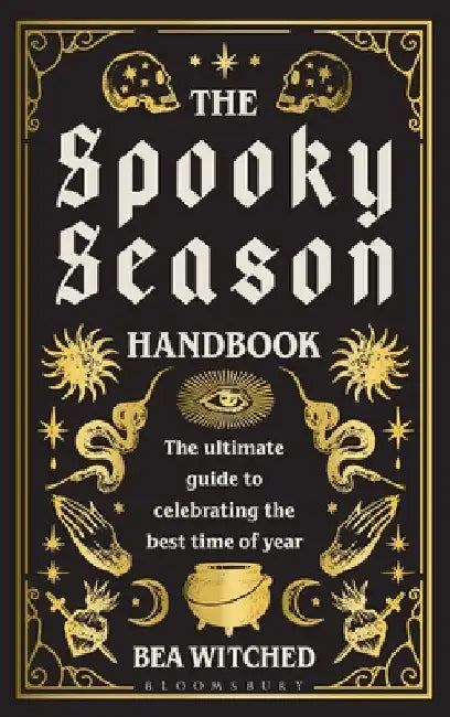 The Spooky Season Handbook: The Ultimate Guide to Celebrating the Best Time of Year by Bea Witched