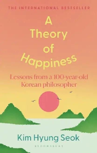 A Theory of Happiness by Hyung-Seok Kim