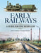 Early Railways: A Guide for the Modeller by Stephen Weston