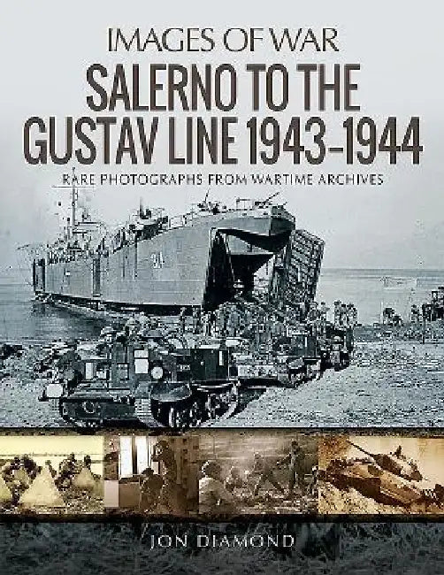 Salerno to the Gustav Line 1943-1944 by Jon Diamond