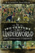 The 19th Century Underworld: Crime, Controversy & Corruption by Stephen Carver