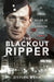 The Blackout Ripper: A Serial Killer in London 1942 by Stephen Wynn
