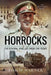 Horrocks: The General Who Led from the Front by Philip Warner