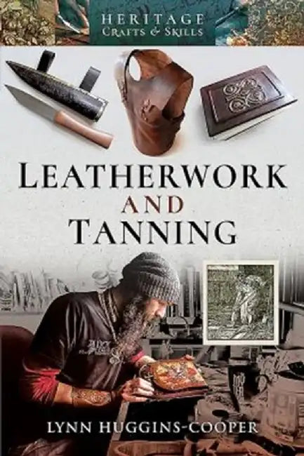 Leatherwork and Tanning by Lynn Huggins-Cooper