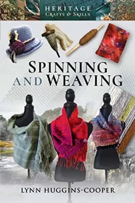 Spinning and Weaving by Lynn Huggins-Cooper