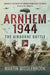 Arnhem 1944: The Airborne Battle by Martin Middlebrook