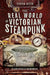 The Real World of Victorian Steampunk: Steam Planes and Radiophones by Simon Webb