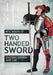 Two Handed Sword: History, Design and Use by Neil Melville
